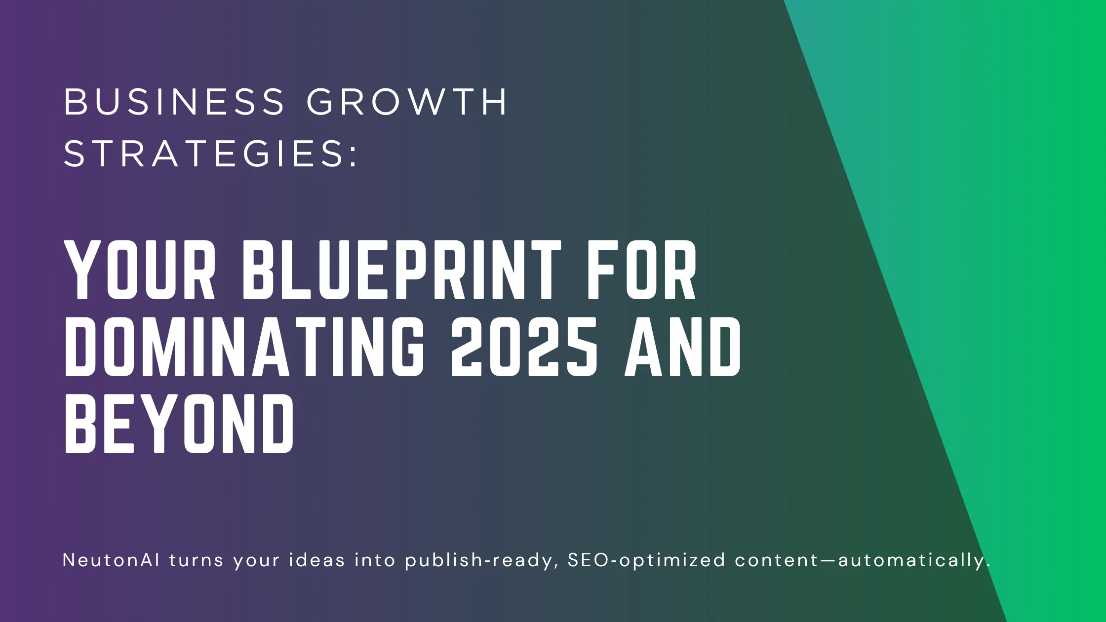 The Complete Guide to Business Growth Strategies in 2025