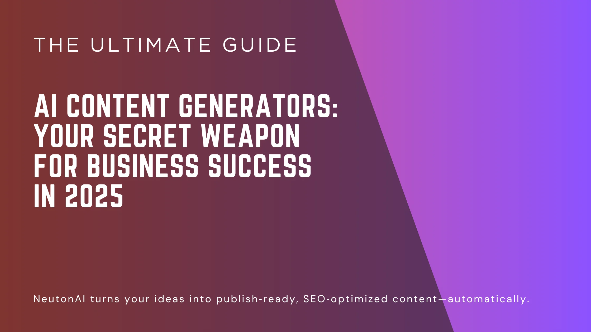 The Complete Guide to AI Content Generator in 2025
