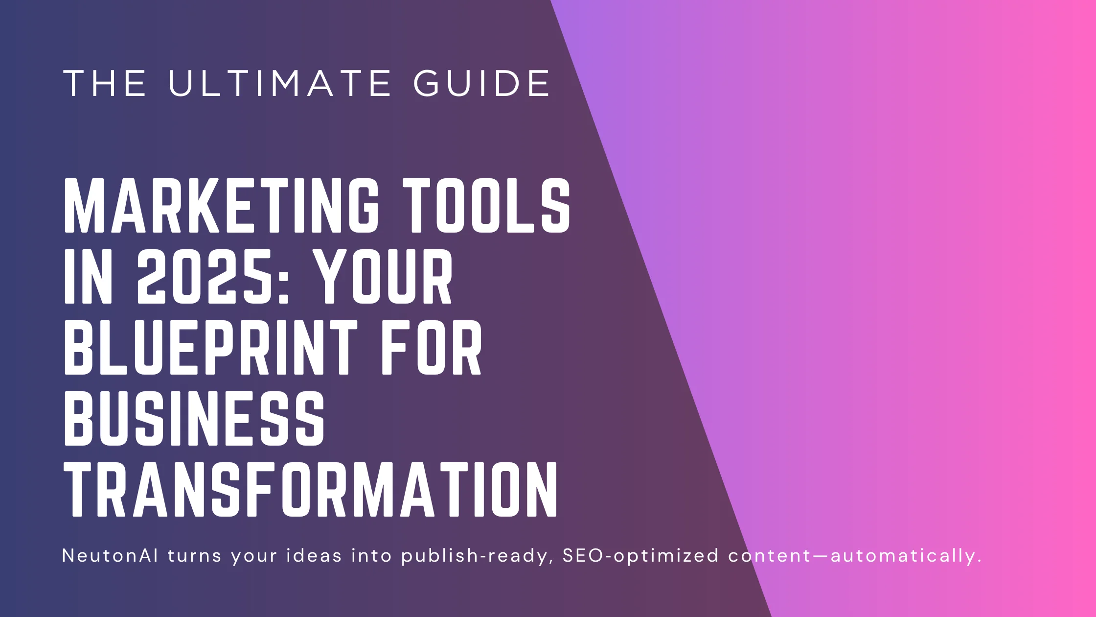 The Complete Guide to Marketing Tools in 2025