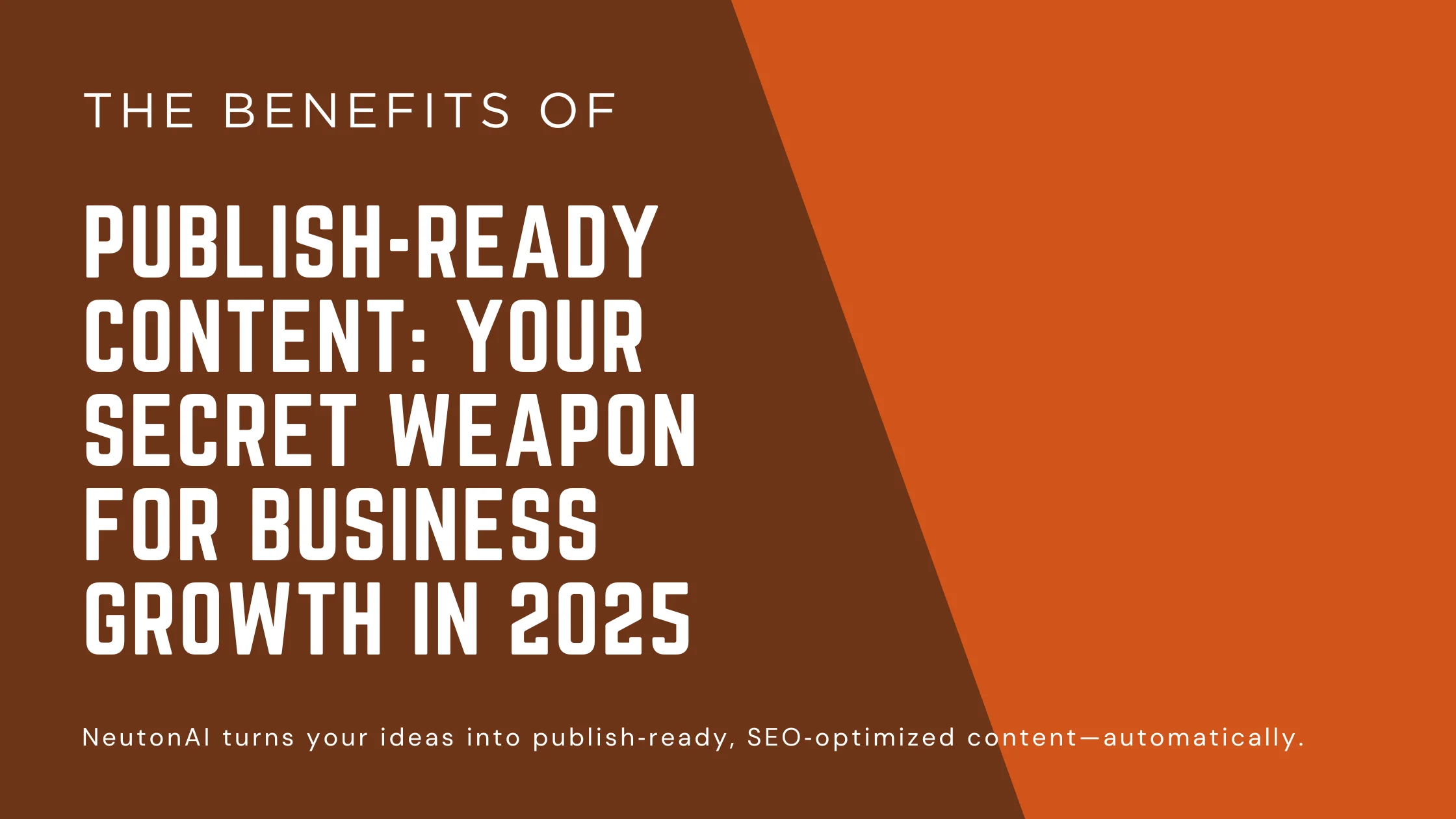 The Complete Guide to Benefits Of Publish-Ready Content in 2025
