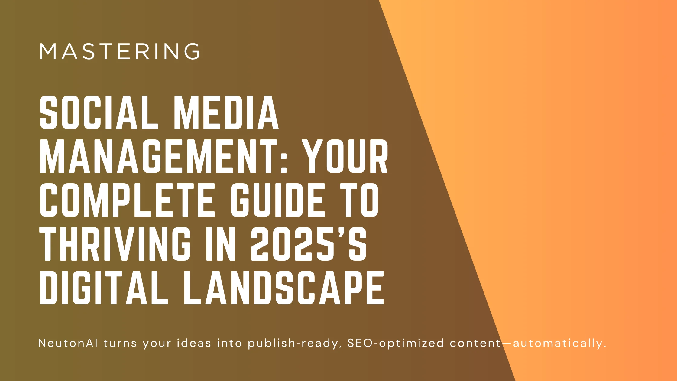 The Complete Guide to Social Media Management in 2025