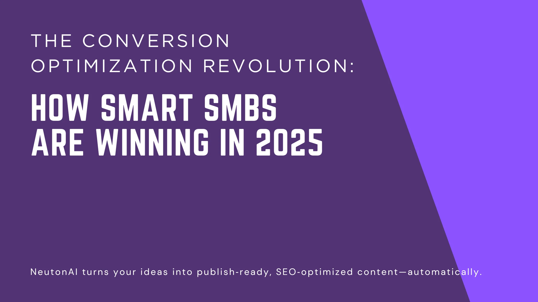 The Complete Guide to Conversion Optimization in 2025