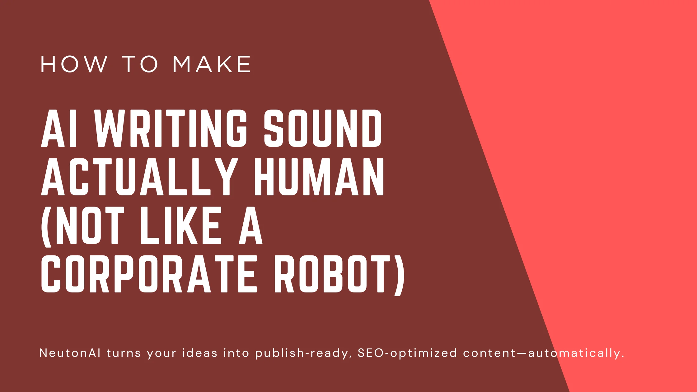 How to Make AI Writing Sound Actually Human (Not Like a Corporate Robot)