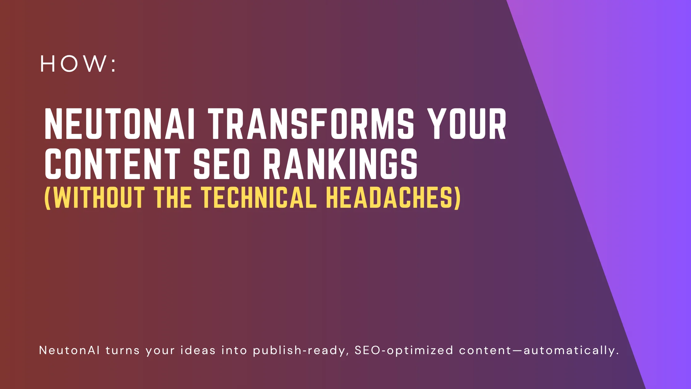 How NeutonAI Transforms Your Content SEO Rankings (Without the Technical Headaches)